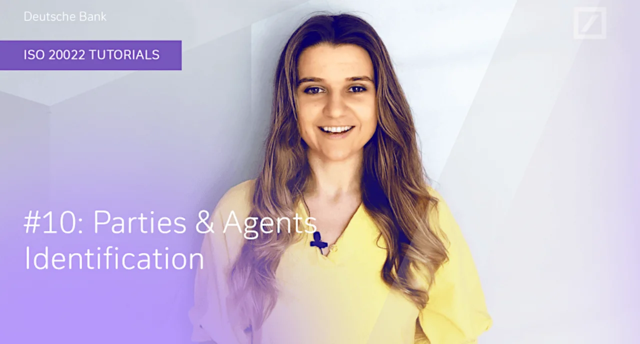 DB ISO 20022 Tutorials: #10 Parties & Agents Identification
