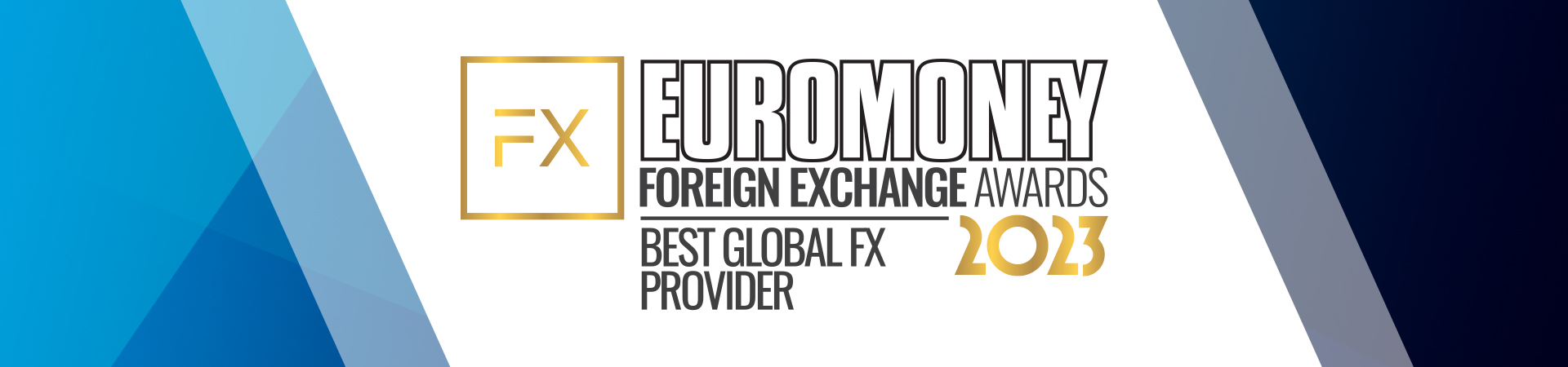 FX Euromoney Foreign Exchange Awards– Best Global FX Provider 2023