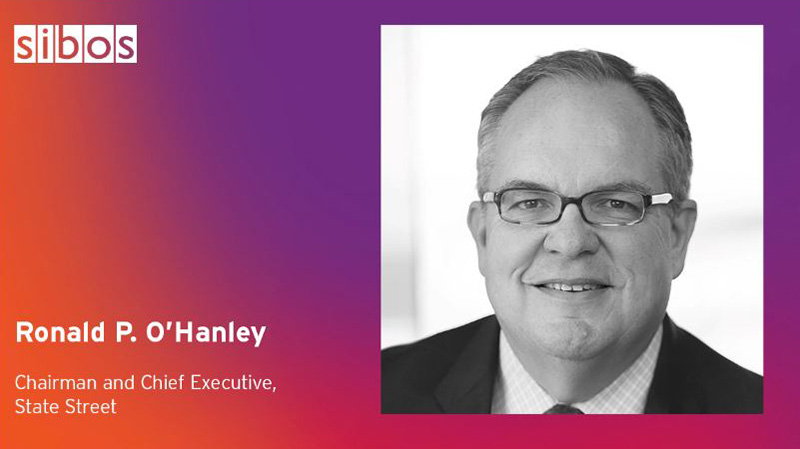 Ronald O’Hanley, Chairman and Chief Executive of State Street